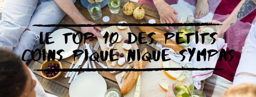 Le Top 10 des coins pique-nique&nbsp;sympas
